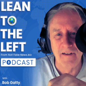 Bob Gatty Lean to The Left Podcast YouTube
